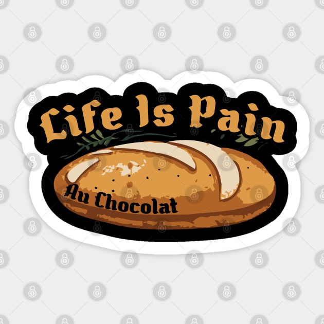 Life Is Pain Au Chocolat Sticker by Trendsdk